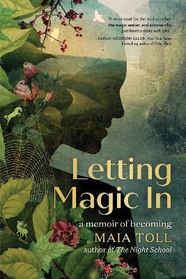 Letting Magic In: A Memoir of Becoming - Maia Toll - cover