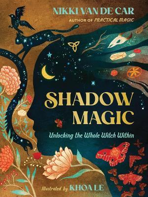 Shadow Magic: Unlocking the Whole Witch Within - Nikki Van De Car - cover