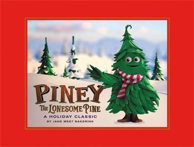 Piney the Lonesome Pine: A  Holiday Classic - Jane W Bakerink - cover