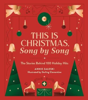 This Is Christmas, Song by Song: The Stories Behind 100 Holiday Hits - Annie Zaleski - cover