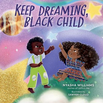 Keep Dreaming, Black Child - Nyasha Williams - cover