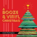 A Booze & Vinyl Christmas: Merry Music-and-Drink Pairings to Celebrate the Season