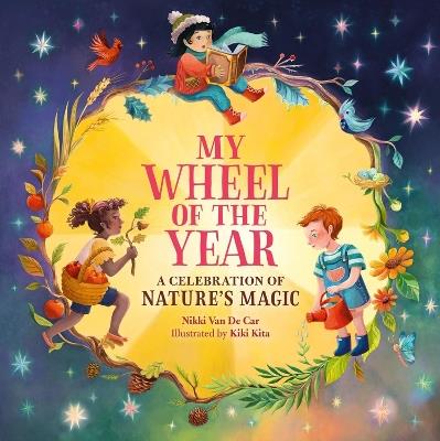 My Wheel of the Year: A Celebration of Nature's Magic - Nikki Van De Car - cover