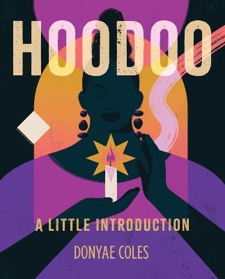 Hoodoo: A Little Introduction - Donyae Coles - cover