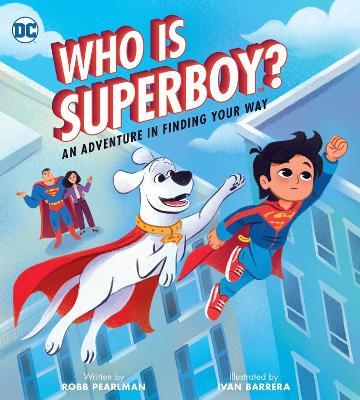 Who Is Superboy?: An Adventure In Finding Your Way - Robb Pearlman - cover