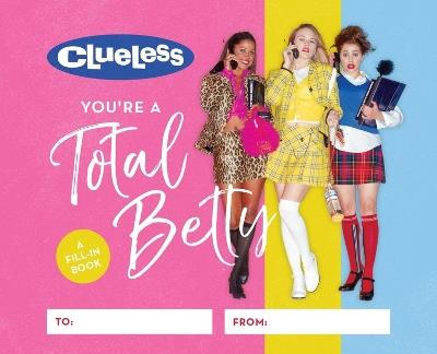 Clueless: You're a Total Betty: A Fill-In Book - Running Press - cover