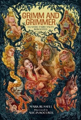 Grimm and Grimmer: Classic Fairy Tales Rebooted - Mark Russell - cover