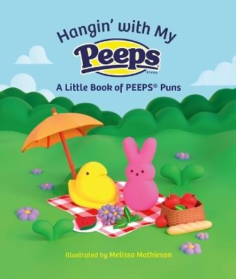 Hangin' with My Peeps(r): A Little Book of Peeps(r) Puns - Running Press - cover