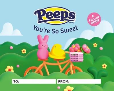 Peeps(r) You're So Sweet: A Fill-In Book - Sam Stall - cover