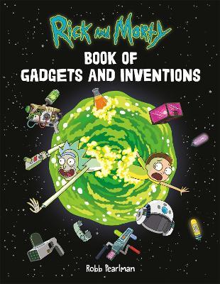 Rick and Morty Book of Gadgets and Inventions - Robb Pearlman - cover