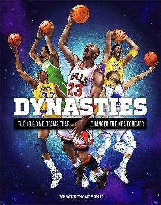 Dynasties: The 10 G.O.A.T. Teams That Changed the NBA Forever - Marcus Thompson - cover