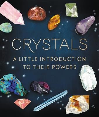 Crystals: A Little Introduction to Their Powers - Nikki Van De Car - cover