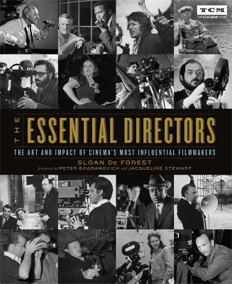 The Essential Directors: The Art and Impact of Cinema's Most Influential Filmmakers - Sloan De Forest - cover