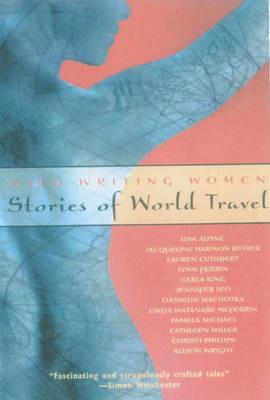 Wild Writing Women - Lisa Alpine,Jacqueline Harmon Butler,Lauren Cuthbert - cover