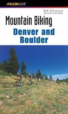 Mountain Biking Denver and Boulder - Bob D'Antonio - cover