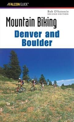 Mountain Biking Denver and Boulder - Bob D'Antonio - cover