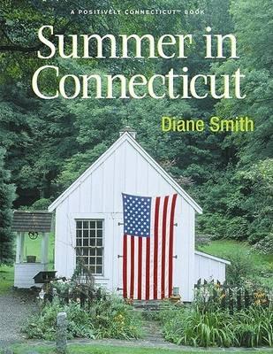 Summer in Connecticut: A Positively Connecticut Book - Diane Smith - cover