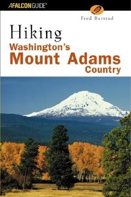 Hiking Washington's Mount Adams Country - Fred Barstad - cover