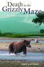 Death in the Grizzly Maze: The Timothy Treadwell Story