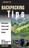 Backpacking Tips: Trail-Tested Wisdom From Falconguide Authors - Bill Schneider,Russ Schneider,Laura Zorch - cover
