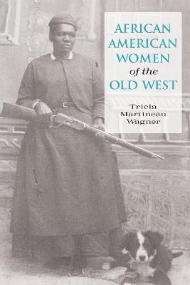 African American Women of the Old West - Tricia Martineau Wagner - cover