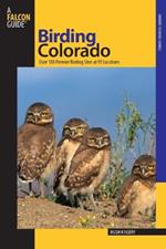 Birding Colorado: Over 180 Premier Birding Sites At 93 Locations
