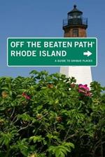 Rhode Island Off the Beaten Path (R): A Guide To Unique Places