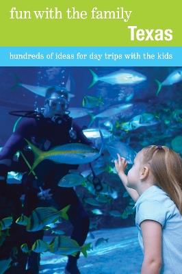 Fun with the Family Texas: Hundreds Of Ideas For Day Trips With The Kids - Sharry Buckner - cover
