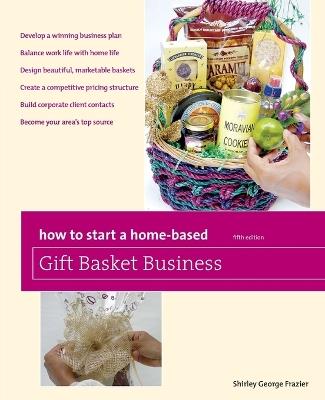 How to Start a Home-Based Gift Basket Business - Shirley Frazier - cover