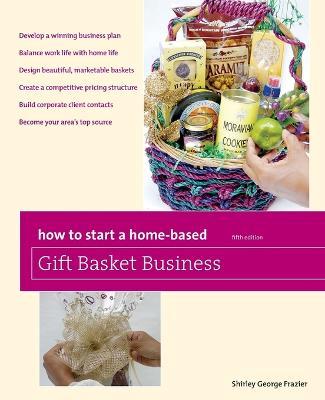 How to Start a Home-Based Gift Basket Business - Shirley Frazier - cover