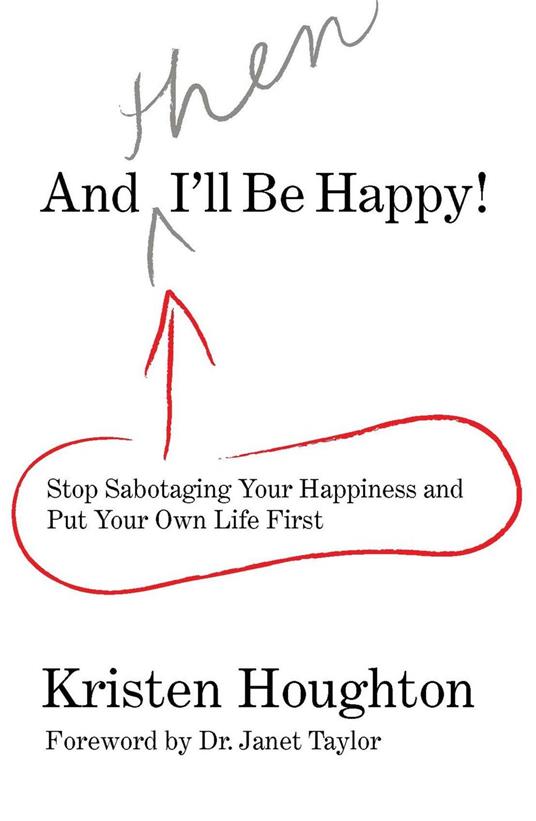 And THEN I'll Be Happy!
