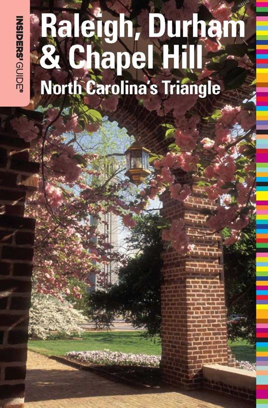 Insiders' Guide® to Raleigh, Durham & Chapel Hill