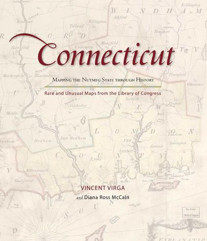 Connecticut: Mapping the Nutmeg State through History
