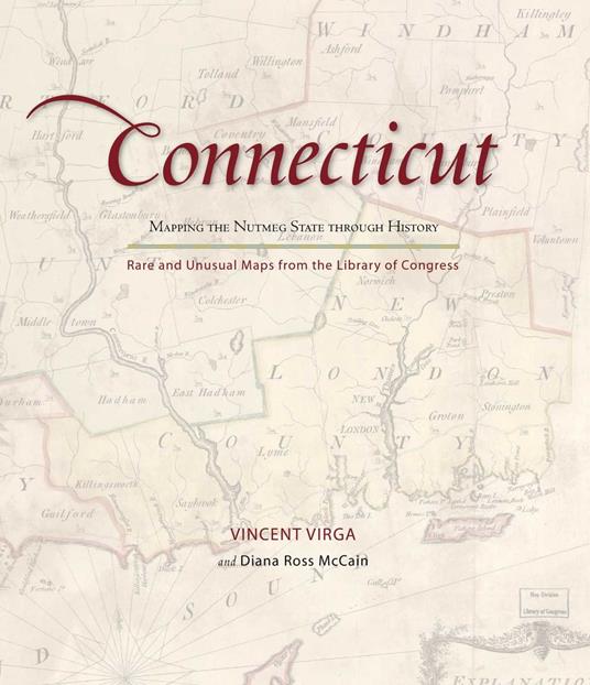 Connecticut: Mapping the Nutmeg State through History