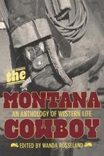 Montana Cowboy: An Anthology Of Western Life