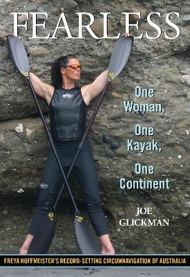 Fearless: One Woman, One Kayak, One Continent - Joe Glickman - cover