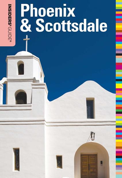 Insiders' Guide® to Phoenix & Scottsdale
