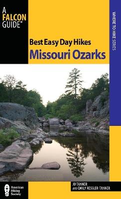 Best Easy Day Hikes Missouri Ozarks - JD Tanner,Emily Ressler-Tanner - cover