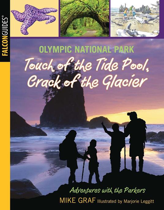 Olympic National Park: Touch of the Tide Pool, Crack of the Glacier - Mike Graf,Marjorie Leggitt - ebook