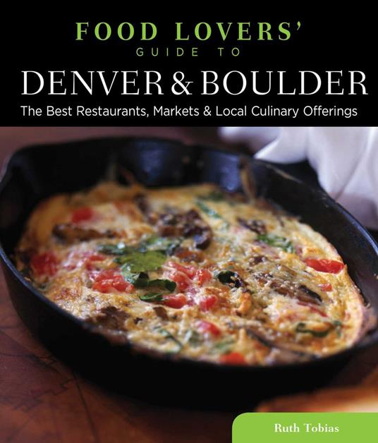 Food Lovers' Guide to® Denver & Boulder