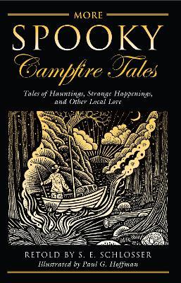 More Spooky Campfire Tales: Tales Of Hauntings, Strange Happenings, And Other Local Lore - S. E. Schlosser - cover