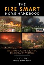 Fire Smart Home Handbook: Preparing For And Surviving The Threat Of Wildfire