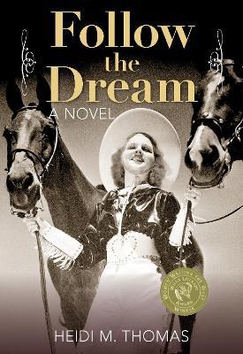 Follow the Dream: A Novel - Heidi Thomas - cover