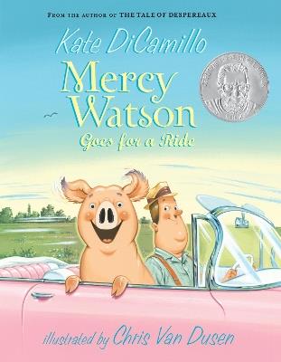 Mercy Watson Goes for a Ride: (A Funny and Heartwarming Chapter Book About a Lovable, Toast-Eating Pig - Perfect for Early Readers and Kids Ages 5-7 in Grades K-3) - Kate DiCamillo - cover