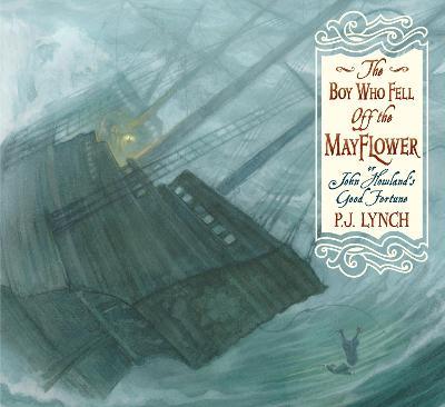 The Boy Who Fell Off the Mayflower or John Howland's Good Fortune