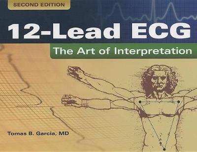 12-Lead ECG: The Art Of Interpretation - Tomas B. Garcia - cover