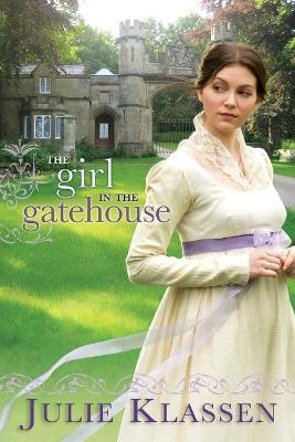 The Girl in the Gatehouse - Julie Klassen - cover