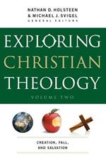 Exploring Christian Theology - Creation, Fall, and Salvation