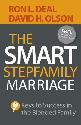The Smart Stepfamily Marriage - Keys to Success in the Blended Family - Ron L. Deal,David H. Olson,Evelyn Thompson - cover