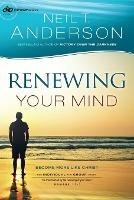 Renewing Your Mind - Become More Like Christ - Neil T. Anderson - cover